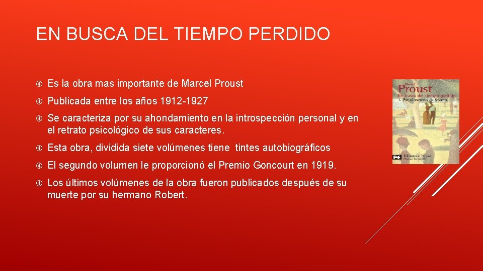 EN BUSCA DEL TIEMPO PERDIDO Es la obra mas importante de Marcel Proust Publicada