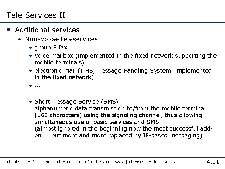 Tele Services II • Additional services • Non-Voice-Teleservices • group 3 fax • voice