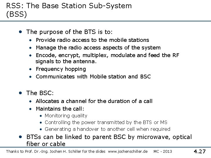 RSS: The Base Station Sub-System (BSS) • The purpose of the BTS is to: