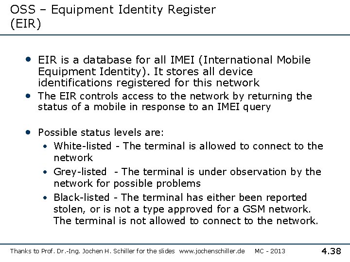 OSS – Equipment Identity Register (EIR) • EIR is a database for all IMEI