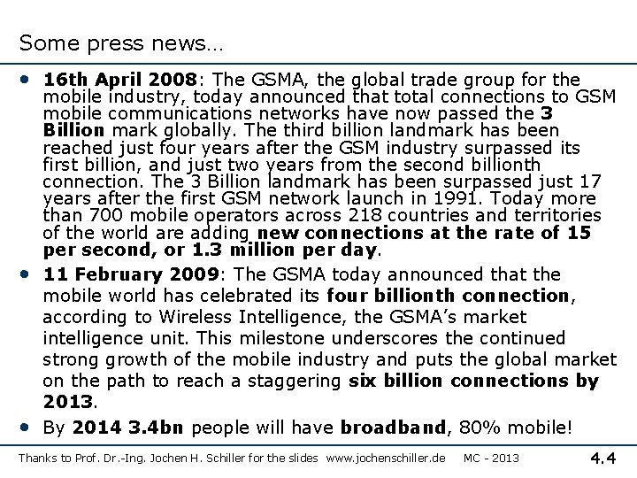 Some press news… • 16 th April 2008: The GSMA, the global trade group