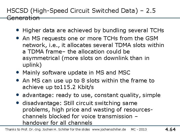 HSCSD (High-Speed Circuit Switched Data) – 2. 5 Generation • Higher data are achieved