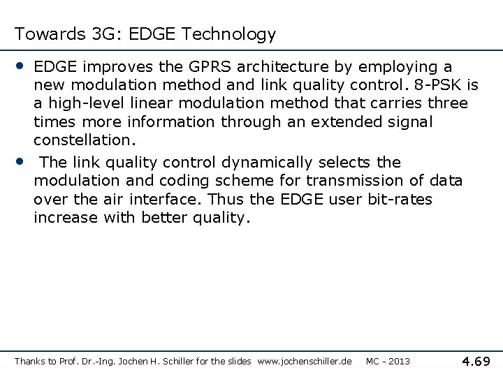 Towards 3 G: EDGE Technology • EDGE improves the GPRS architecture by employing a