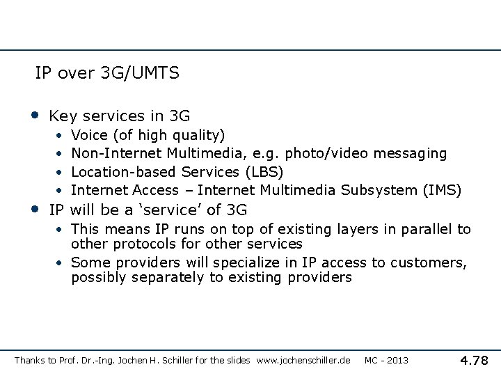 IP over 3 G/UMTS • Key services in 3 G • • Voice (of