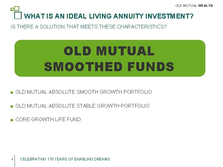 OLD MUTUAL WEALTH WHAT IS AN IDEAL LIVING ANNUITY INVESTMENT? IS THERE A SOLUTION