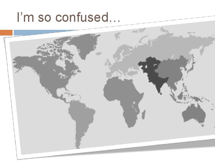 I’m so confused… 
