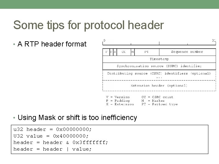 Some tips for protocol header • A RTP header format • Using Mask or
