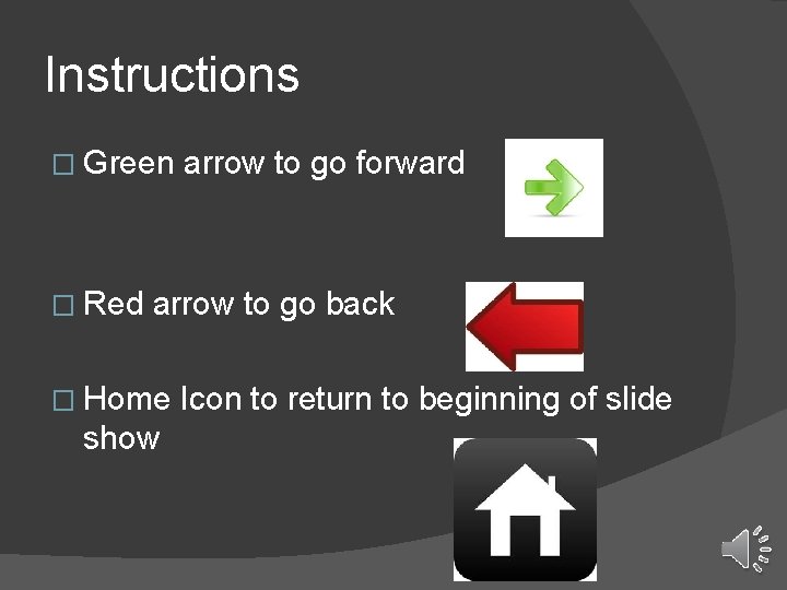 Instructions � Green � Red arrow to go forward arrow to go back �