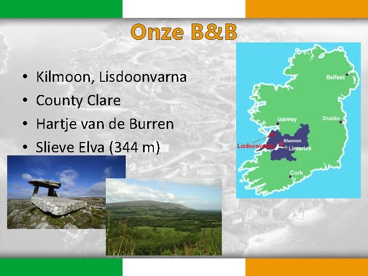 Onze B&B • • Kilmoon, Lisdoonvarna County Clare Hartje van de Burren Slieve Elva