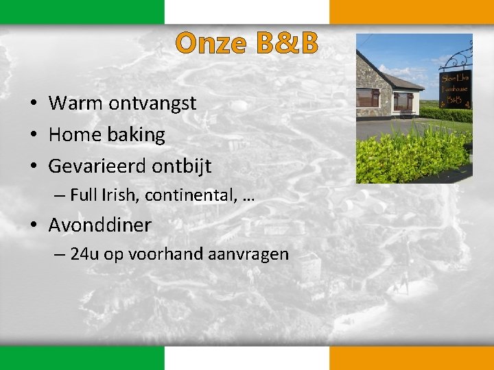 Onze B&B • Warm ontvangst • Home baking • Gevarieerd ontbijt – Full Irish,