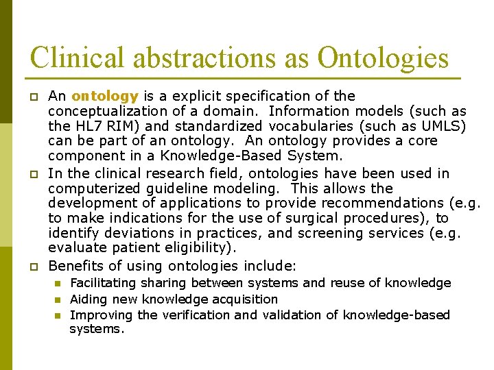 Clinical abstractions as Ontologies p p p An ontology is a explicit specification of