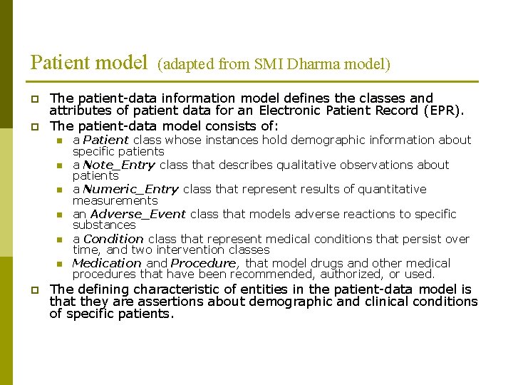 Patient model p p The patient-data information model defines the classes and attributes of