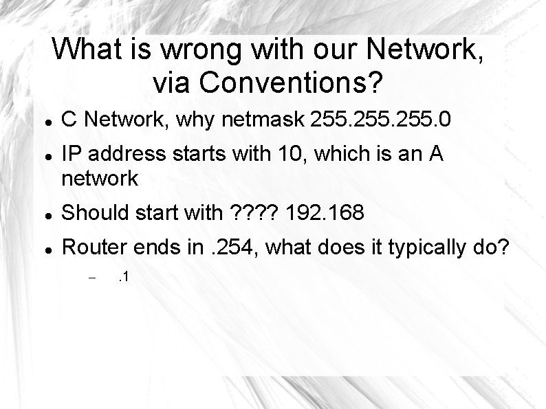 What is wrong with our Network, via Conventions? C Network, why netmask 255. 0