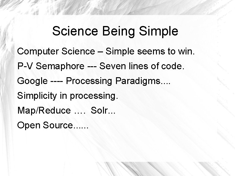 Science Being Simple Computer Science – Simple seems to win. P-V Semaphore --- Seven