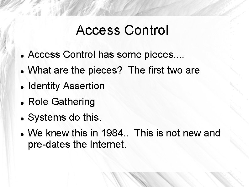 Access Control has some pieces. . What are the pieces? The first two are