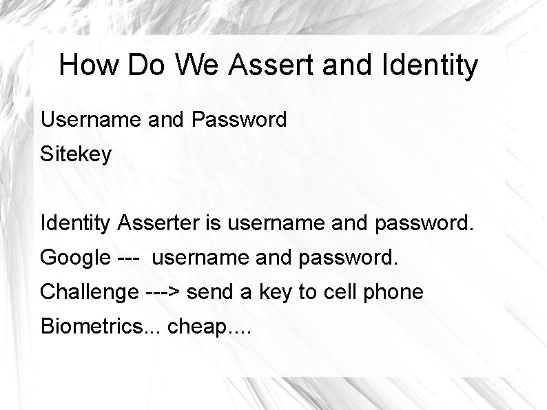 How Do We Assert and Identity Username and Password Sitekey Identity Asserter is username