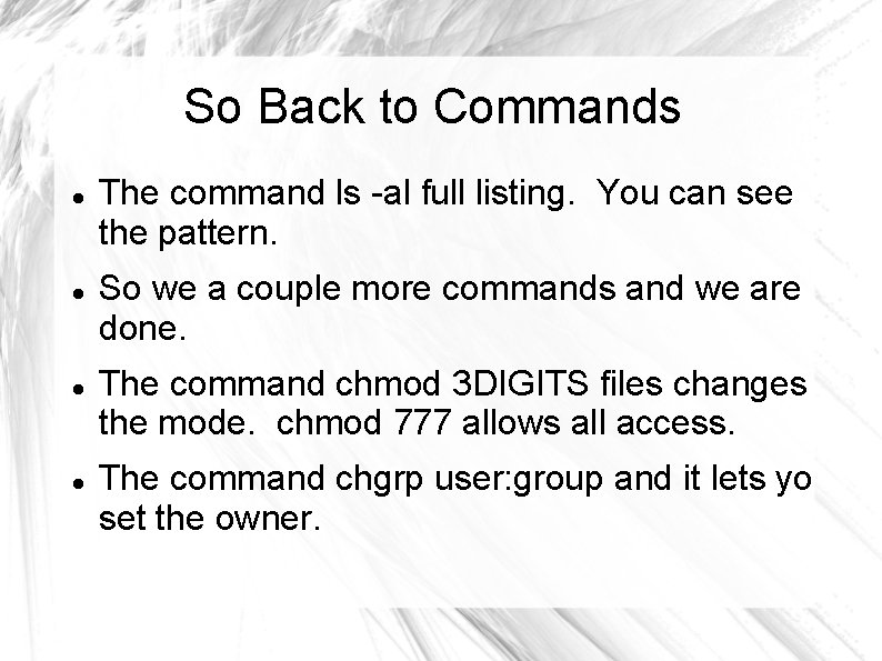So Back to Commands The command ls -al full listing. You can see the