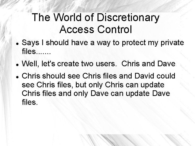 The World of Discretionary Access Control Says I should have a way to protect