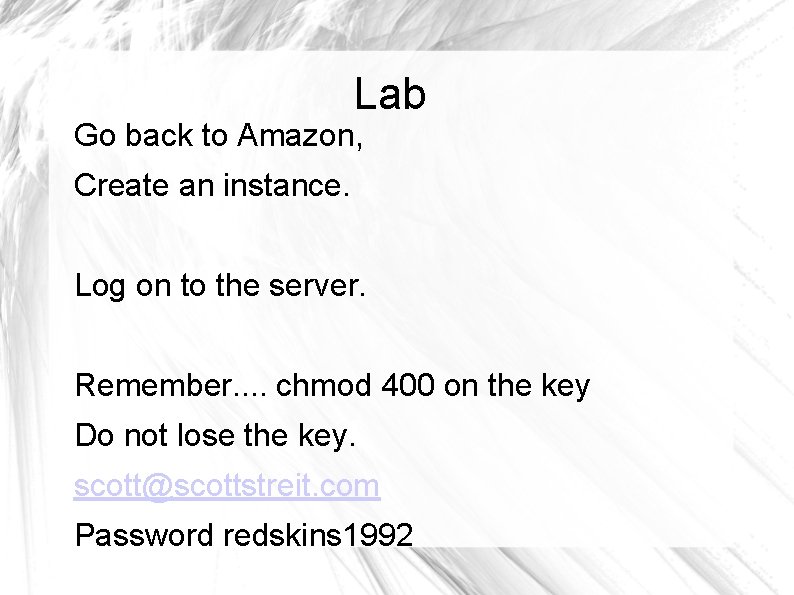 Lab Go back to Amazon, Create an instance. Log on to the server. Remember.