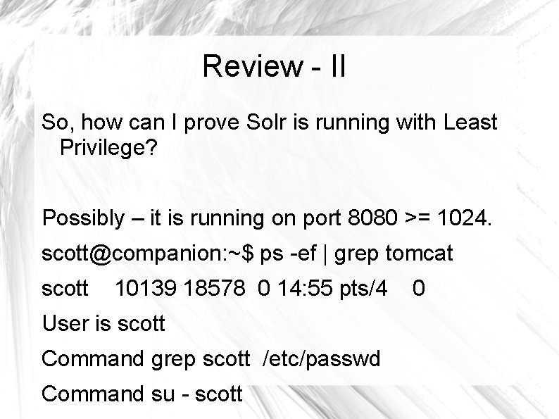 Review - II So, how can I prove Solr is running with Least Privilege?