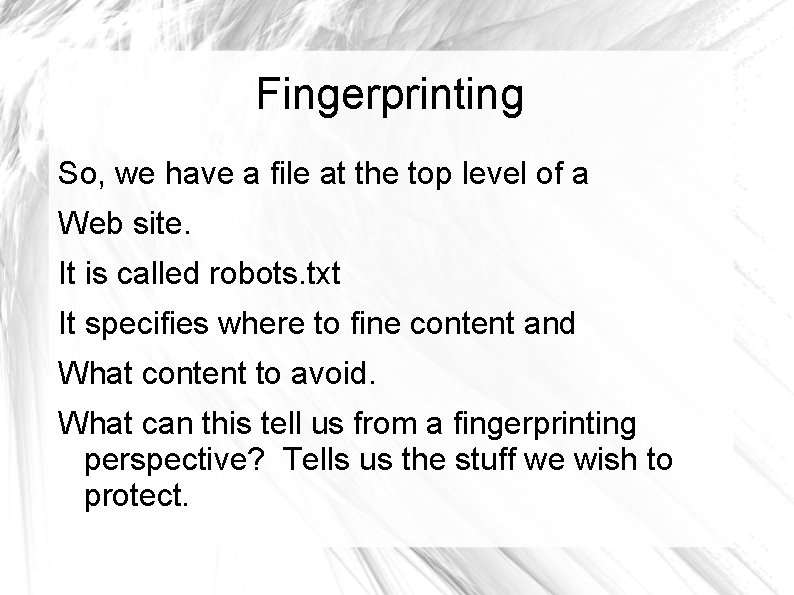 Fingerprinting So, we have a file at the top level of a Web site.