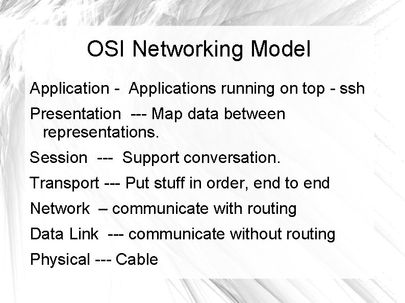 OSI Networking Model Application - Applications running on top - ssh Presentation --- Map