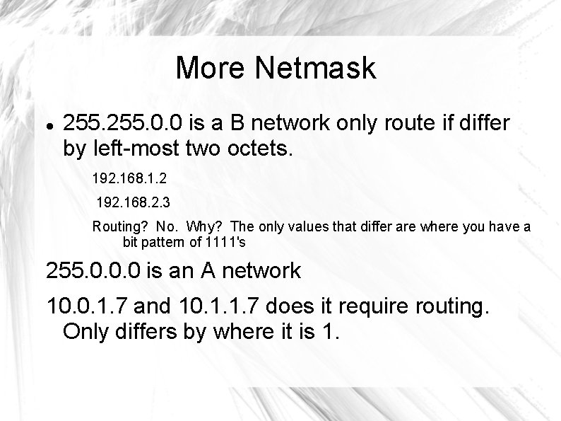 More Netmask 255. 0. 0 is a B network only route if differ by