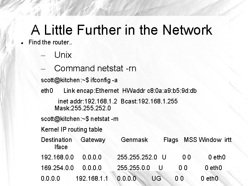 A Little Further in the Network Find the router. . – – Unix Command