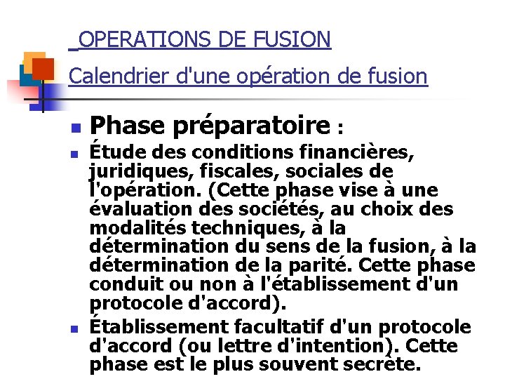 OPERATIONS DE FUSION Calendrier d'une opération de fusion n Phase préparatoire : Étude des