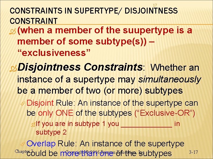 17 CONSTRAINTS IN SUPERTYPE/ DISJOINTNESS CONSTRAINT (when a member of the suupertype is a