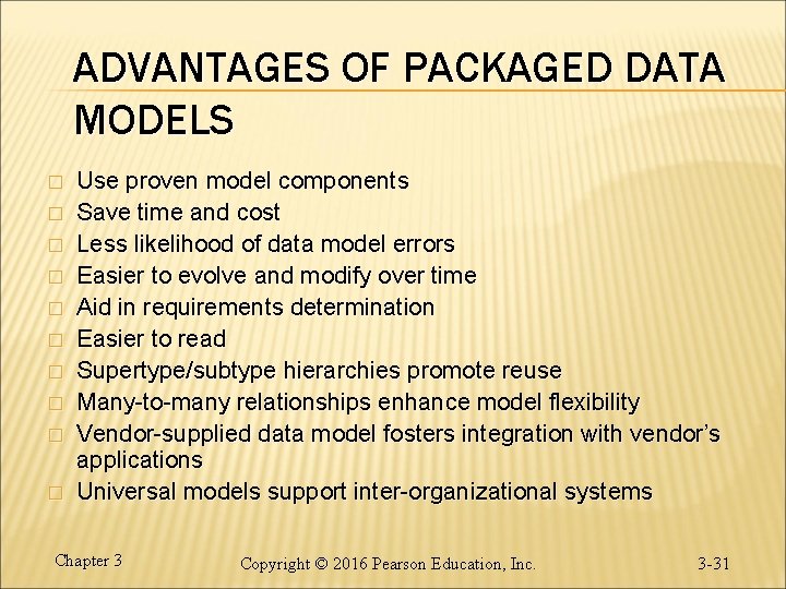 ADVANTAGES OF PACKAGED DATA MODELS � � � � � Use proven model components