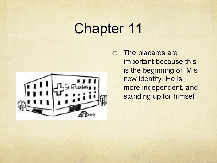 Chapter 11 The placards are important because this is the beginning of IM’s new