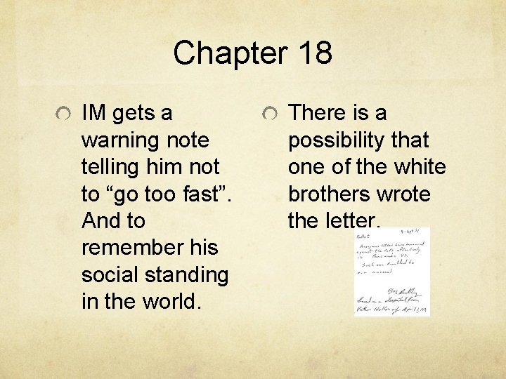 Chapter 18 IM gets a warning note telling him not to “go too fast”.