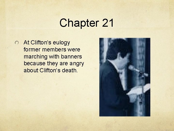 Chapter 21 At Clifton’s eulogy former members were marching with banners because they are