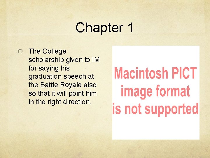Chapter 1 The College scholarship given to IM for saying his graduation speech at