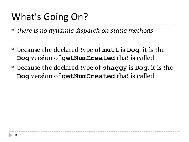 What's Going On? there is no dynamic dispatch on static methods because the declared