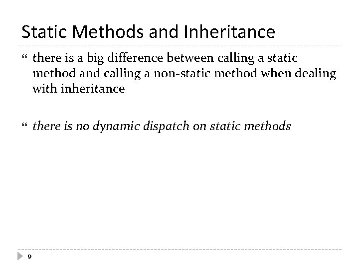 Static Methods and Inheritance there is a big difference between calling a static method