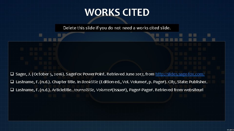 WORKS CITED Delete this slide if you do not need a works cited slide.