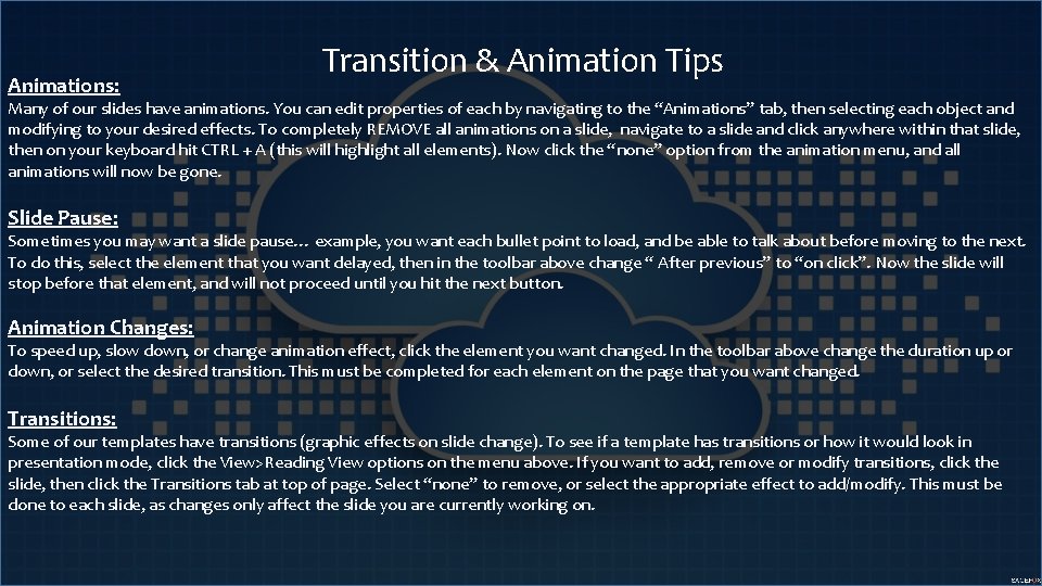 Animations: Transition & Animation Tips Many of our slides have animations. You can edit