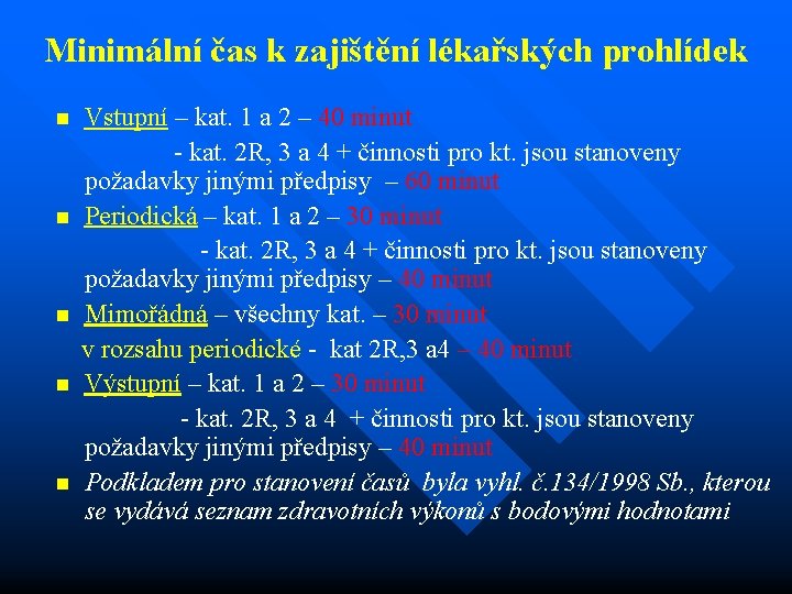 Minimální čas k zajištění lékařských prohlídek Vstupní – kat. 1 a 2 – 40