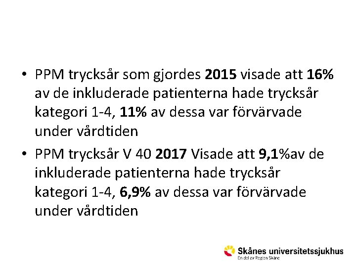  • PPM trycksår som gjordes 2015 visade att 16% av de inkluderade patienterna