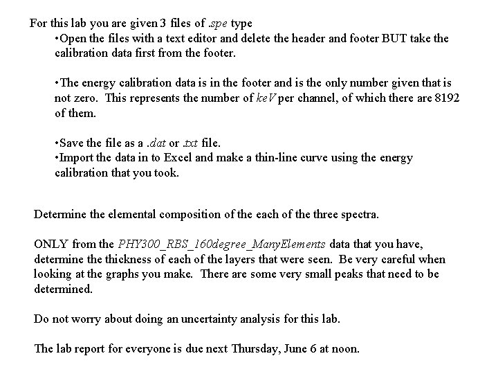 For this lab you are given 3 files of. spe type • Open the