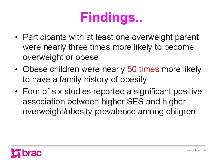 Findings. . • Participants with at least one overweight parent were nearly three times