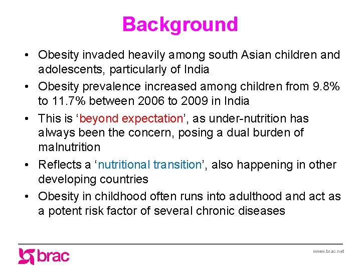 Background • Obesity invaded heavily among south Asian children and adolescents, particularly of India