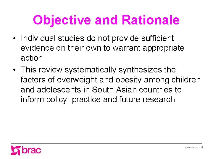 Objective and Rationale • Individual studies do not provide sufficient evidence on their own
