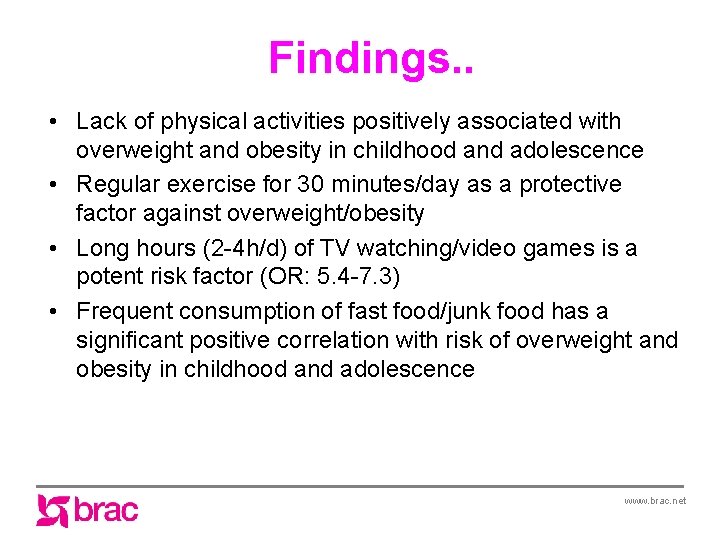 Findings. . • Lack of physical activities positively associated with overweight and obesity in