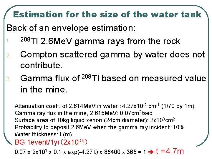 Estimation for the size of the water tank Back of an envelope estimation: 208