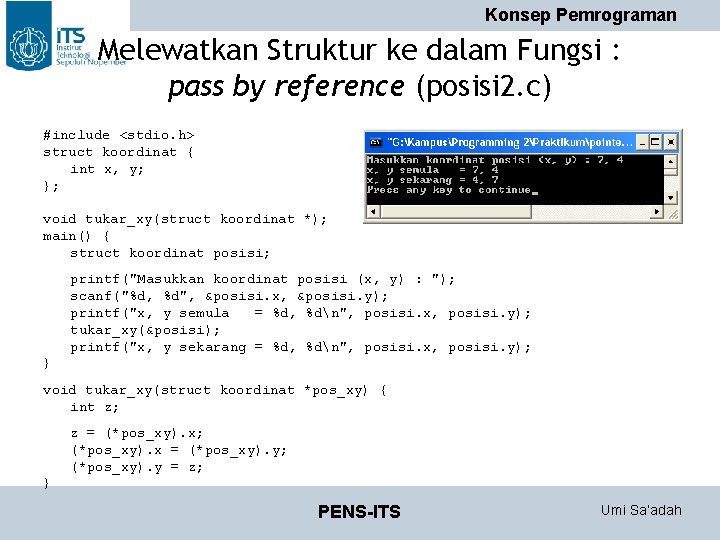 Konsep Pemrograman Melewatkan Struktur ke dalam Fungsi : pass by reference (posisi 2. c) Konsep Pemrograman Melewatkan Struktur ke dalam Fungsi : pass by reference (posisi 2. c)