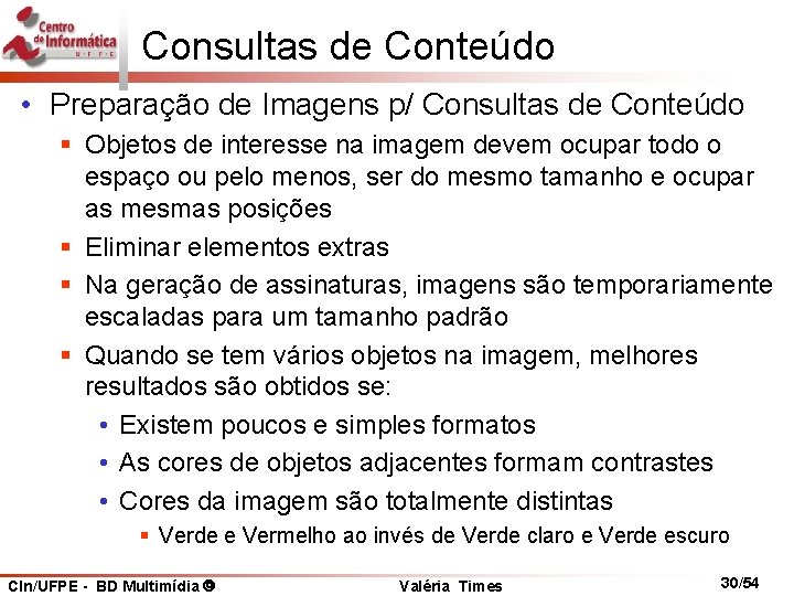 Consultas de Conteúdo • Preparação de Imagens p/ Consultas de Conteúdo § Objetos de