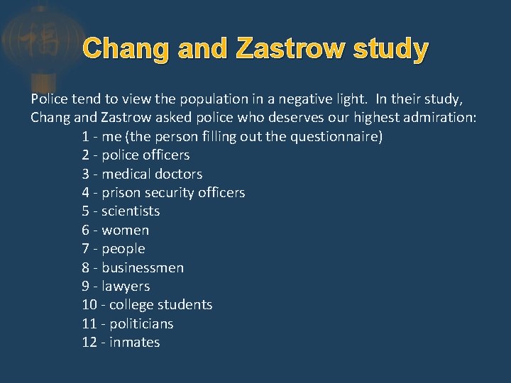 Chang and Zastrow study Police tend to view the population in a negative light.